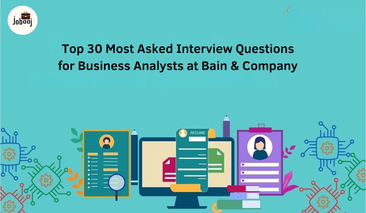Top 30 Most Asked Interview Questions for Business Analysts at Bain &  Company