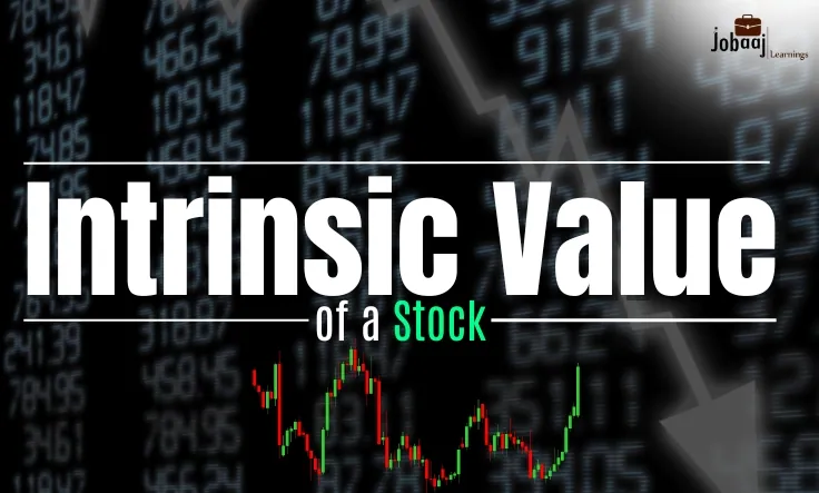 Intrinsic Value of a Stock and Methods to Value it