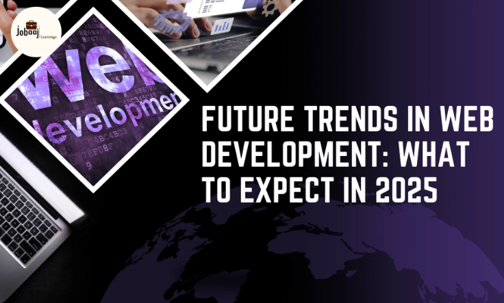 The Future of Web Development: What to Expect in 2025