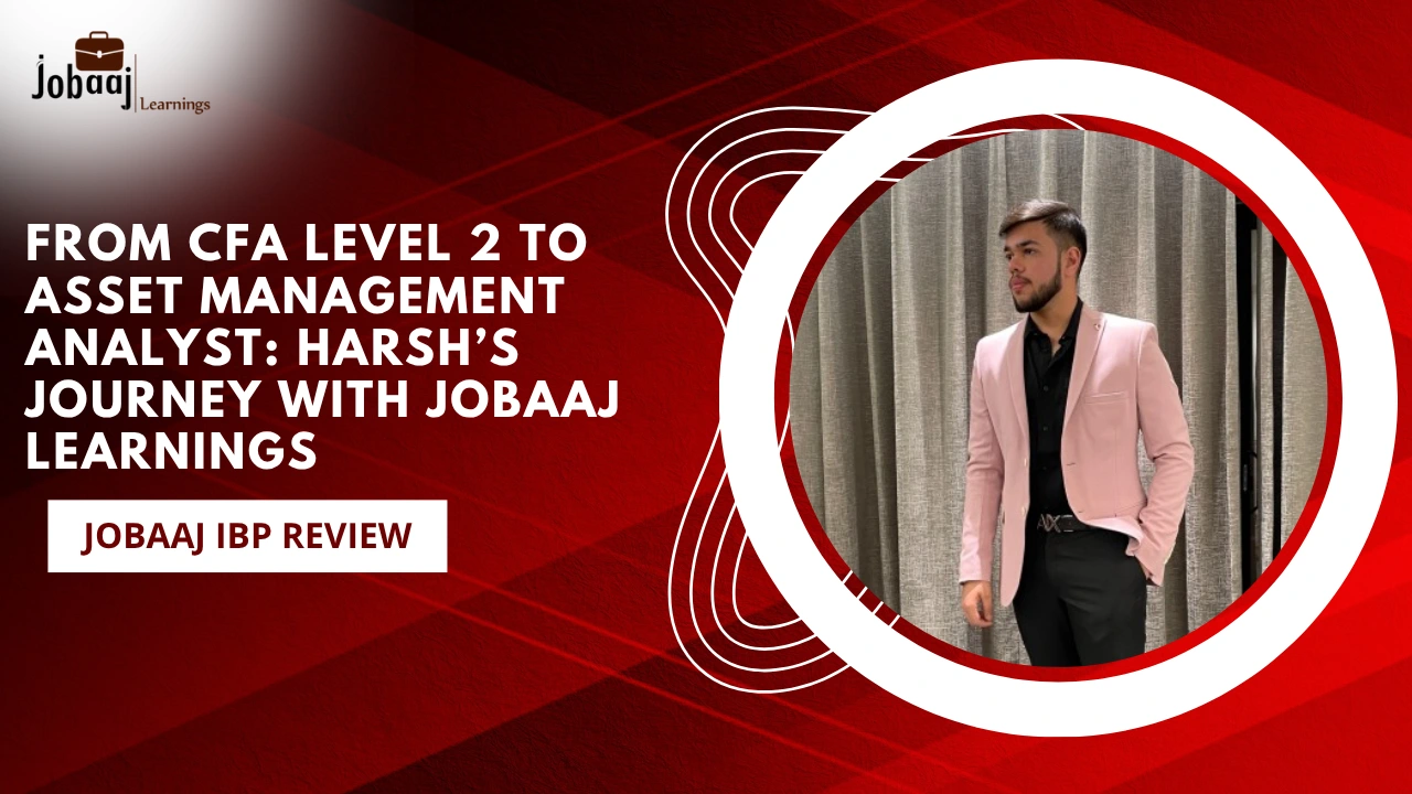 Harsh Sharma Jobaaj Learnings Review: From CFA Level. 2 to Asset Management Analyst at Klyvora
