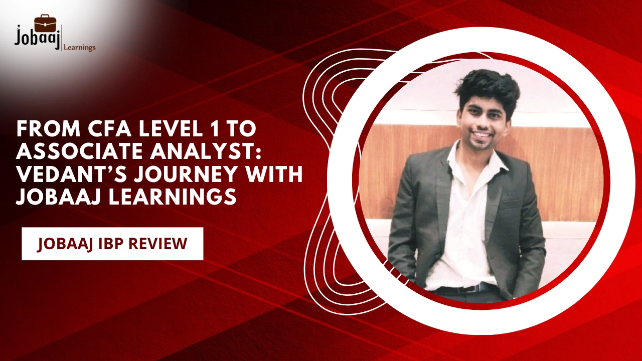 Vedant Jobaaj Learnings Review: From CFA Level 1 to Associate Analyst at CareEdge Advisory