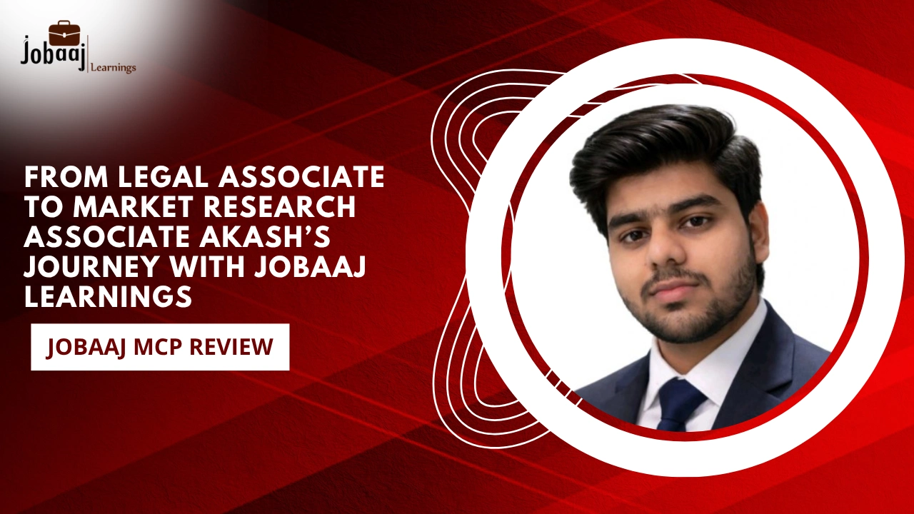 Akash's Jobaaj Learnings Review: From Legal Associate to Market Research Associate in Gurgaon