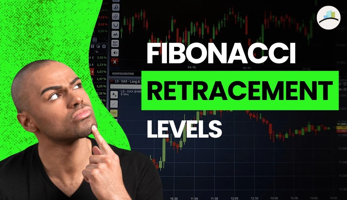 Everything You Need To Know About Fibonacci Retracement Levels