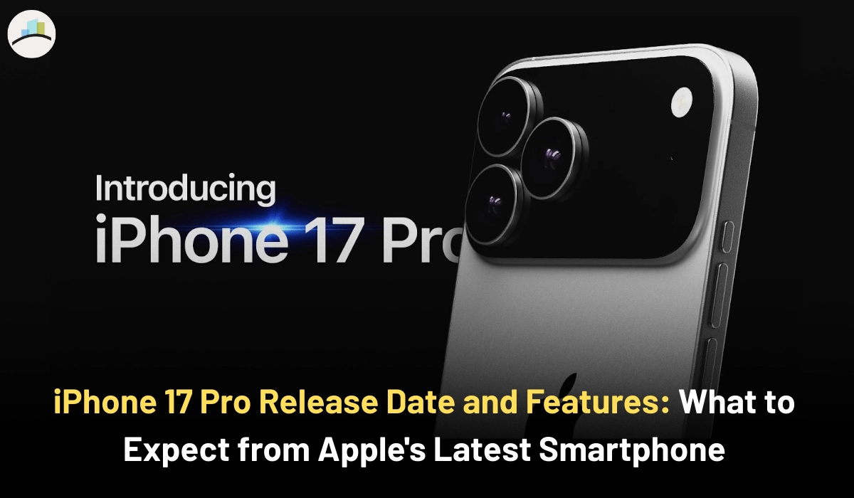 iPhone 17 Pro Release Date and Features: What to Expect from Apple's ...