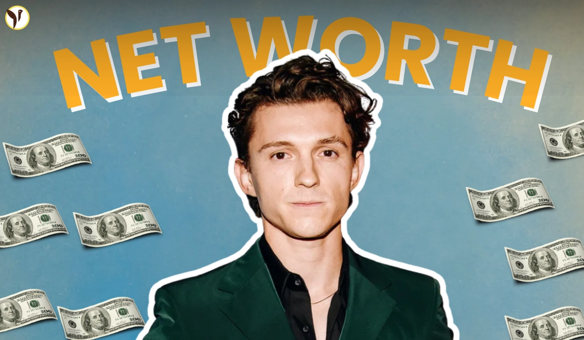 Tom Holland Net Worth 2025