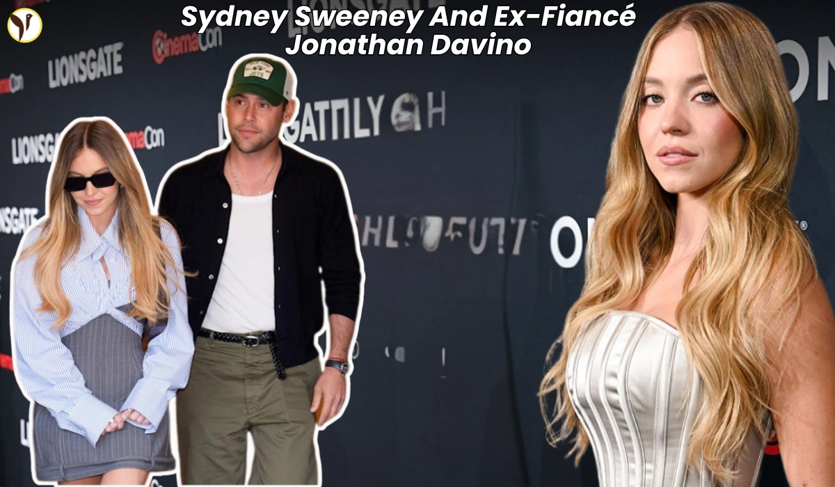 Sydney Sweeney and Ex-Fiancé Jonathan Davino