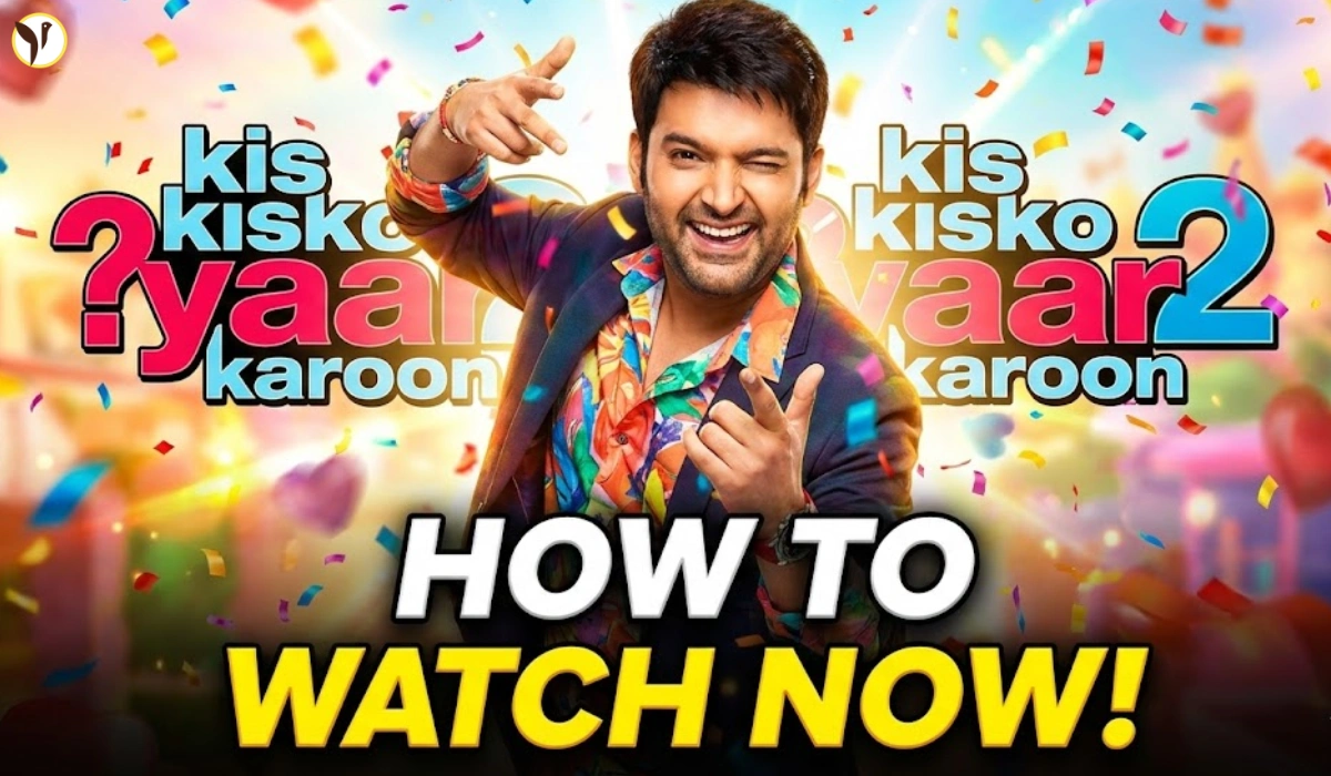 Kis Kisko Pyaar Karoon 2: How to Watch the New Comedy Hit